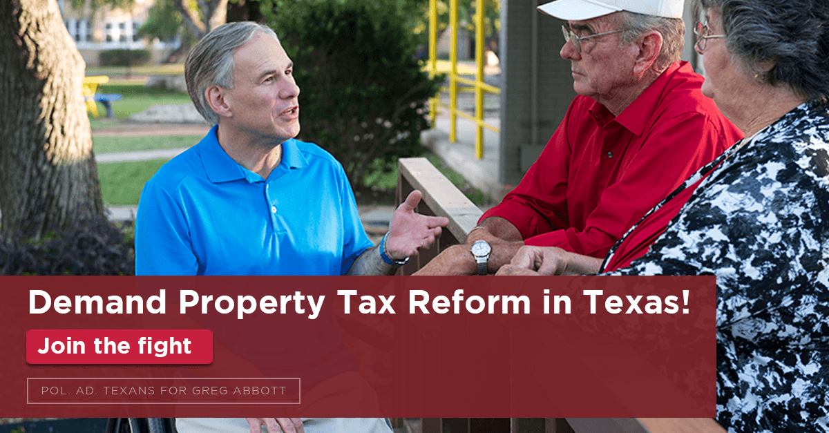 Demand Property Tax Reform in Texas! Greg Abbott