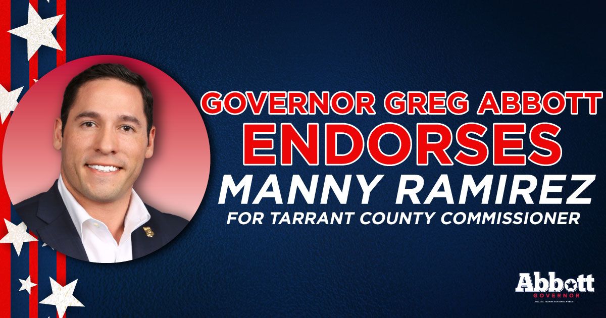 Governor Greg Abbott Announces Endorsement of Manny Ramirez - Greg Abbott