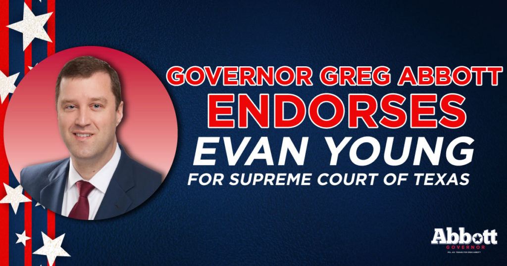 Governor Greg Abbott Announces Endorsement of Evan Young for Supreme